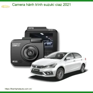 Camera hành trình Suzuki Ciaz 2021 - Địa Chỉ Lắp Đặt Uy Tín TPHCM