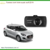 Camera hành trình Suzuki Swift 2019 - Địa Chỉ Lắp Đặt Chính Hãng TPHCM