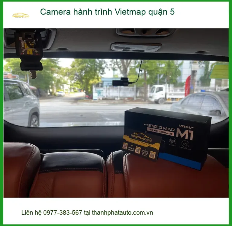Trung Tâm Lắp Camera Hành Trình Ô Tô hành trình Vietmap quận 5 - Lắp Đặt Uy Tín TPHCM