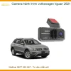 Camera Hành Trình Volkswagen Tiguan 2021 - Trung Tâm Gắn Chính Hãng TPHCM