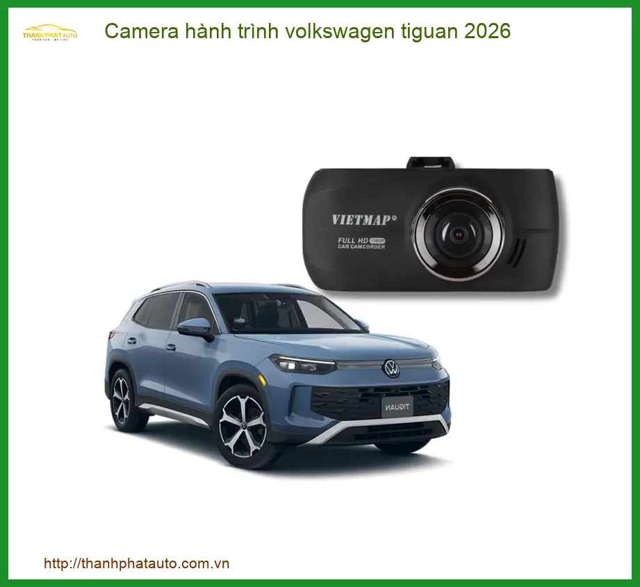 Camera Hành Trình Volkswagen Tiguan 2026 - Địa Chỉ Lắp Đặt Uy Tín TPHCM