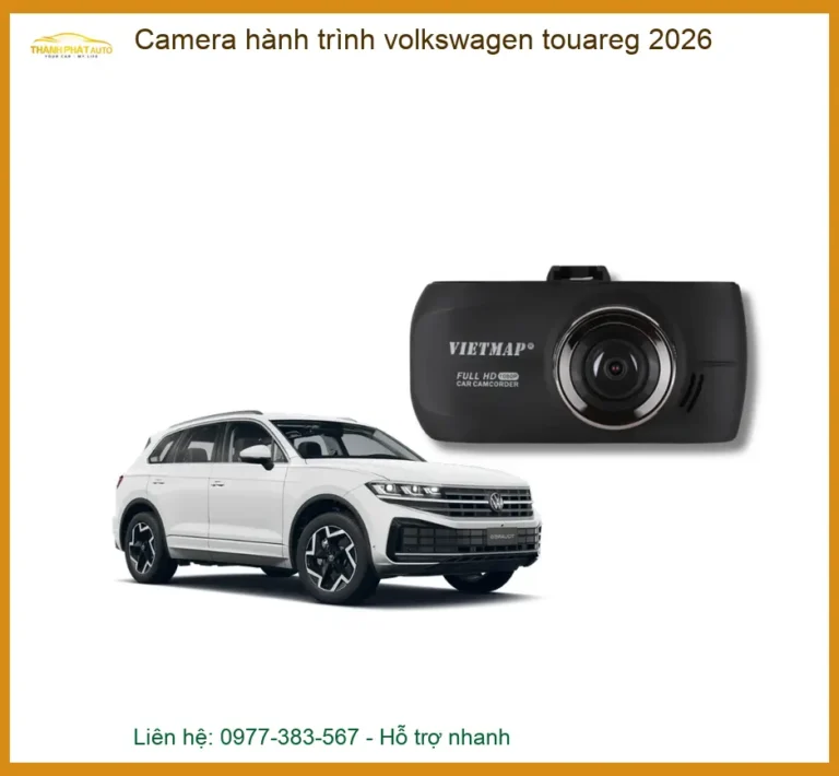 Camera hành trình volkswagen touareg 2026 - Địa Chỉ Gắn Uy Tín TPHCM