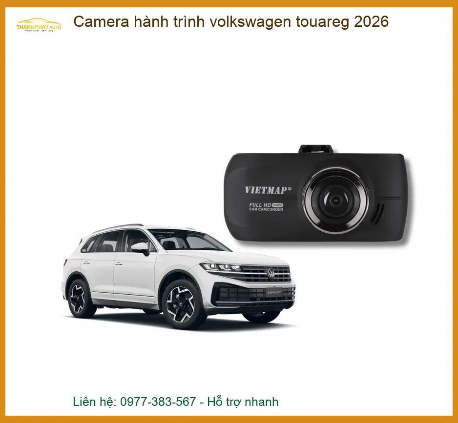 Camera hành trình volkswagen touareg 2026 - Địa Chỉ Gắn Uy Tín TPHCM