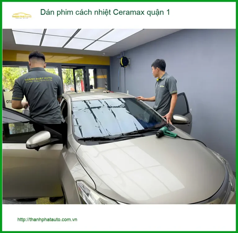 Trung Tâm Dán Phim Cách Nhiệt Ô Tô Ceramax tại Quận 1 - Thi Công Chuyên Nghiệp