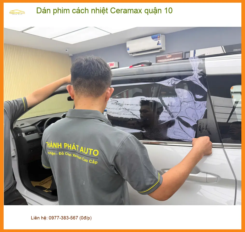Trung Tâm Dán Phim Cách Nhiệt Ô Tô Ceramax Quận 10 - Lắp Đặt Uy Tín TPHCM ảnh thực tế 2