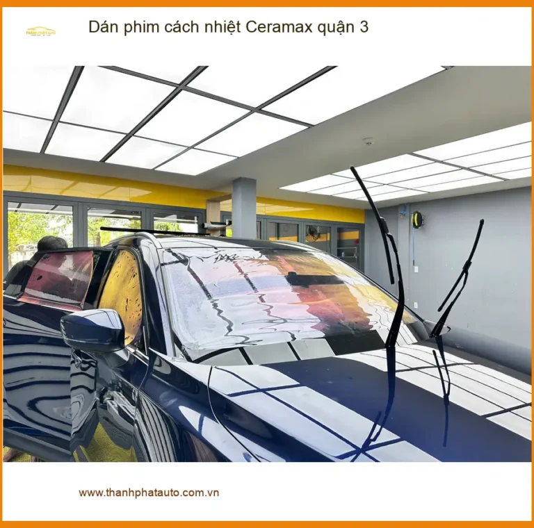 Nơi Dán Phim Cách Nhiệt Ô Tô phim cách nhiệt Ceramax quận 3 - Giá Tốt TPHCM