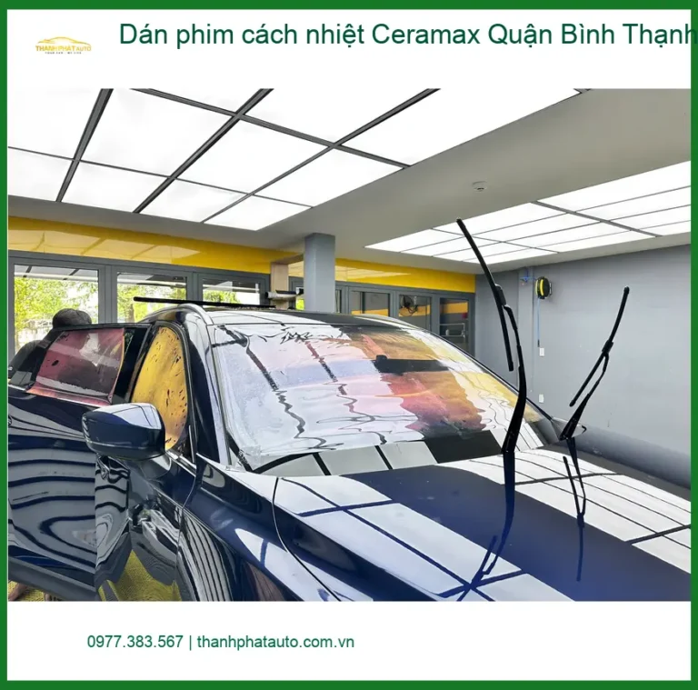 Nơi Dán Phim Cách Nhiệt Ô Tô phim cách nhiệt Ceramax Quận Bình Thạnh - Giá Tốt TPHCM