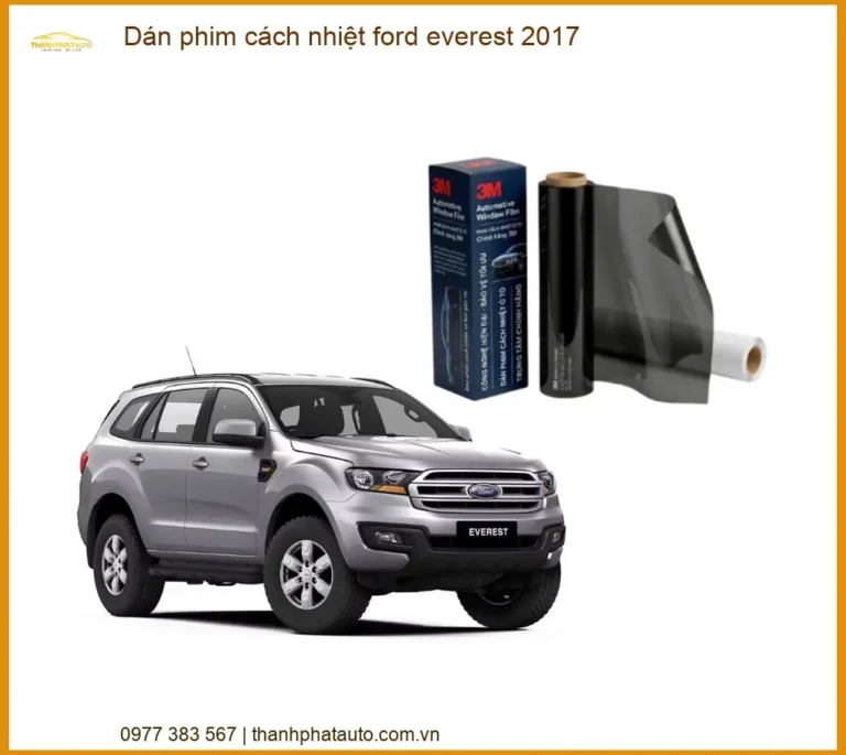 Dán Phim Cách Nhiệt Ford Everest 2017 - Địa Chỉ Lắp Đặt Chính Hãng TPHCM