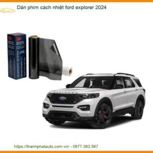 Dán Phim Cách Nhiệt Ford Explorer 2024 - Trung Tâm Lắp Đặt Uy Tín TPHCM
