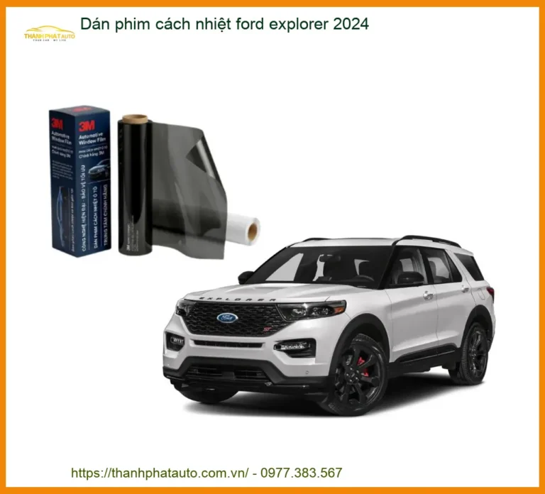 Dán Phim Cách Nhiệt Ford Explorer 2024 - Trung Tâm Lắp Đặt Uy Tín TPHCM