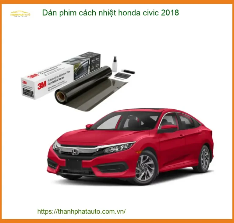 Dán Phim Cách Nhiệt Honda Civic 2018 - Trung Tâm Thi Công Uy Tín TPHCM