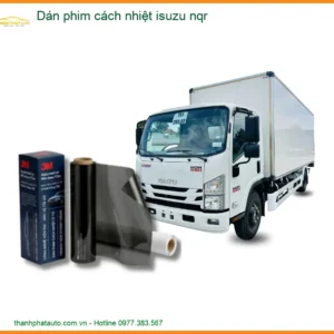 Dán Phim Cách Nhiệt Isuzu NQR - Địa Chỉ Lắp Đặt Chính Hãng, Giá Tốt TPHCM