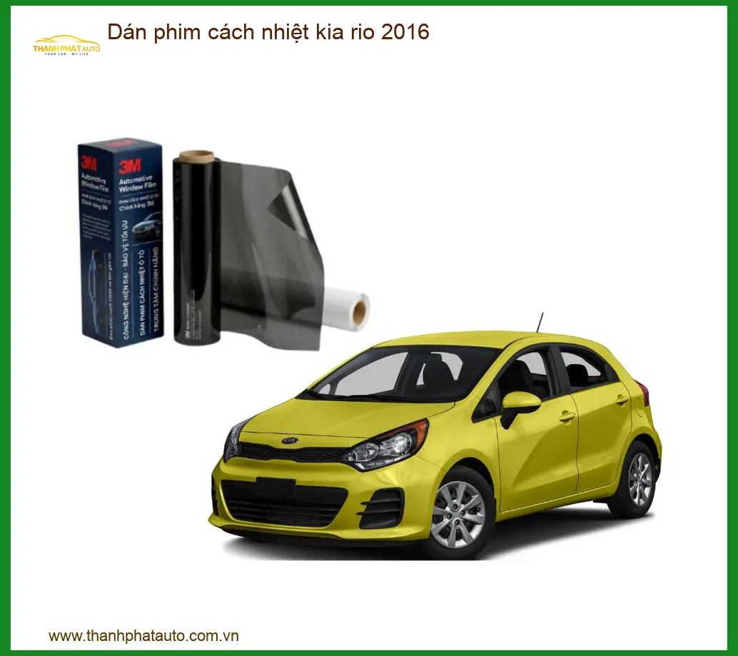 Dán Phim Cách Nhiệt Kia Rio 2016 - Địa Chỉ Lắp Đặt Chính Hãng TPHCM