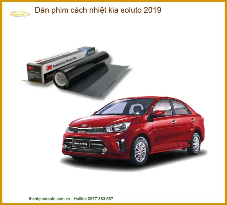 Dán Phim Cách Nhiệt Kia Soluto 2019 - Trung Tâm Lắp Đặt Giá Tốt TPHCM