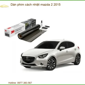 Dán Phim Cách Nhiệt Mazda 2 2015 - Địa Chỉ Gắn Chính Hãng TPHCM