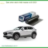 Dán Phim Cách Nhiệt Ô Tô Mazda CX30 2021 - Địa Chỉ Lắp Đặt Uy Tín TPHCM