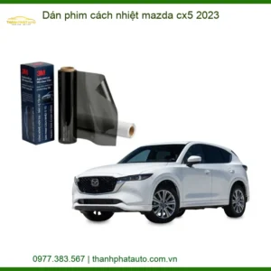 Dán Phim Cách Nhiệt Mazda CX5 2023 - Trung Tâm Thi Công Uy Tín TPHCM