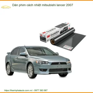 Dán Phim Cách Nhiệt Mitsubishi Lancer 2007 - Địa Chỉ Lắp Đặt Uy Tín TPHCM