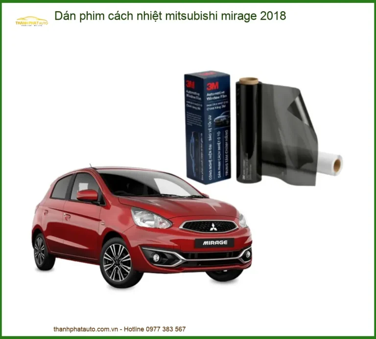 Dán Phim Cách Nhiệt Mitsubishi Mirage 2018 - Địa Chỉ Lắp Đặt Uy Tín TPHCM