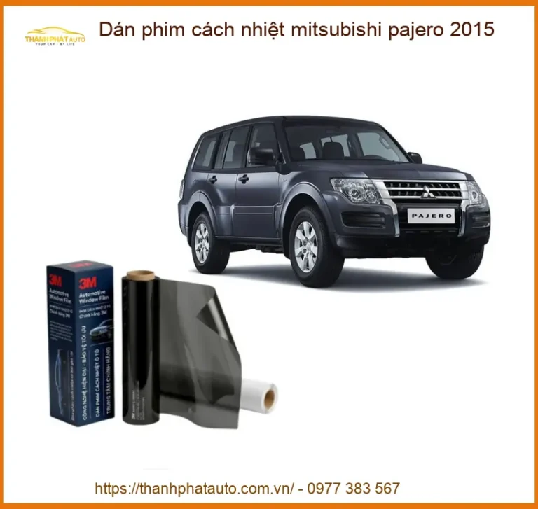 Dán phim cách nhiệt Mitsubishi Pajero 2015 - Địa Chỉ Gắn Chính Hãng TPHCM