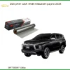 Dán Phim Cách Nhiệt Mitsubishi Pajero 2024 - Trung Tâm Gắn Uy Tín TPHCM