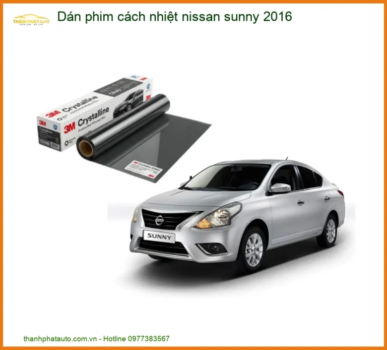 Dán Phim Cách Nhiệt Nissan Sunny 2016 - Địa Chỉ Lắp Đặt Uy Tín TPHCM