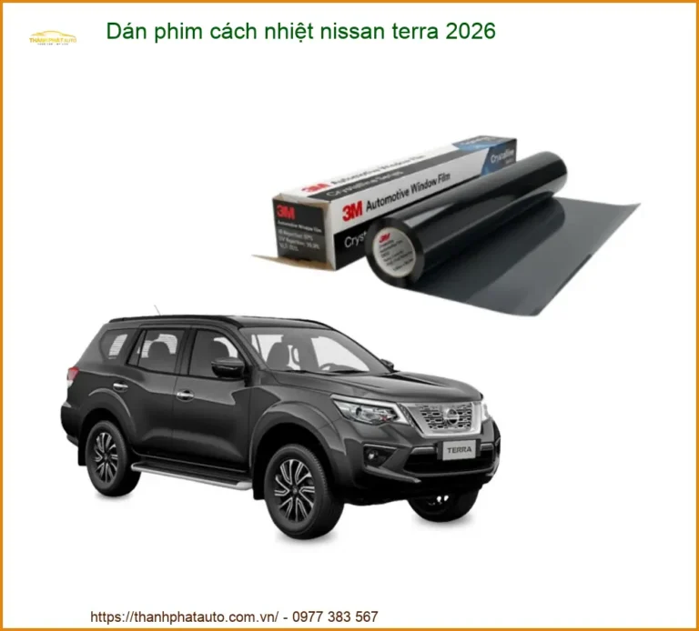 Dán Phim Cách Nhiệt Nissan Terra 2026 - Trung Tâm Lắp Đặt Chính Hãng TPHCM