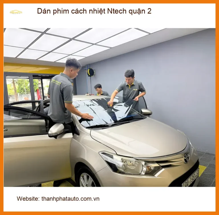 Địa Chỉ Dán Phim Cách Nhiệt Ô Tô Ntech quận 2 - Lắp Đặt Uy Tín TPHCM