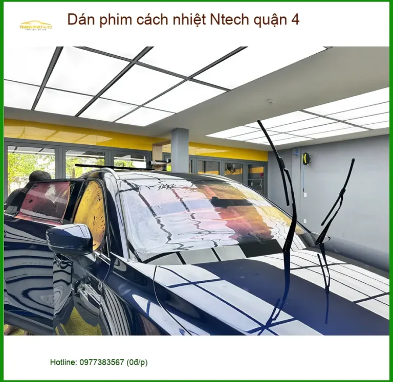 Địa Chỉ Dán Phim Cách Nhiệt Ô Tô phim cách nhiệt Ntech quận 4 - Lắp Đặt Uy Tín TPHCM