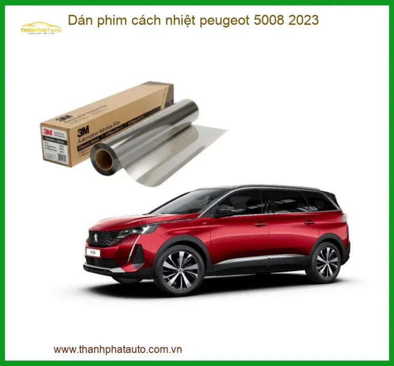 Dán Phim Cách Nhiệt Peugeot 5008 2023 - Địa Chỉ Lắp Đặt Uy Tín TPHCM