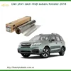 Dán Phim Cách Nhiệt Subaru Forester 2018 - Địa Chỉ Lắp Đặt Chính Hãng TPHCM