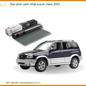 Dán phim cách nhiệt Suzuki Vitara 2003 - Địa Chỉ Lắp Đặt Uy Tín TPHCM