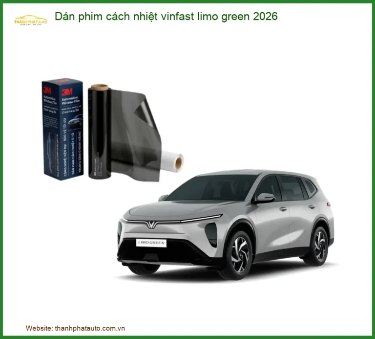 Dán Phim Cách Nhiệt VinFast Limo Green 2026 - Địa Chỉ Lắp Đặt Uy Tín TPHCM