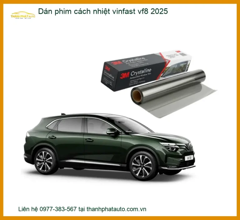 Dán Phim Cách Nhiệt Vinfast VF8 2025 - Địa Chỉ Lắp Đặt Uy Tín TPHCM
