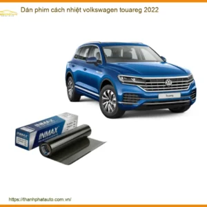 Dán Phim Cách Nhiệt Volkswagen Touareg 2022 - Địa Chỉ Thi Công Uy Tín TPHCM