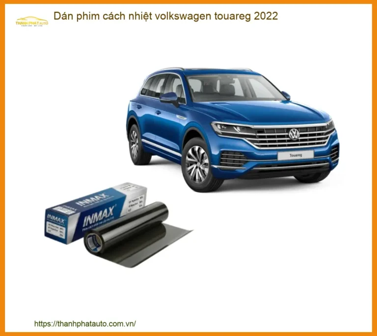 Dán Phim Cách Nhiệt Volkswagen Touareg 2022 - Địa Chỉ Thi Công Uy Tín TPHCM