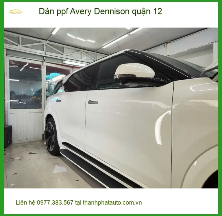 Trung Tâm Dán PPF Ô Tô ppf Avery Dennison quận 12 - Thi Công Chuyên Nghiệp