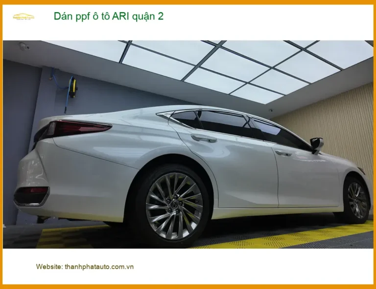 Trung Tâm Dán PPF Ô Tô ppf ô tô ARI quận 2 - Thi Công Chuyên Nghiệp