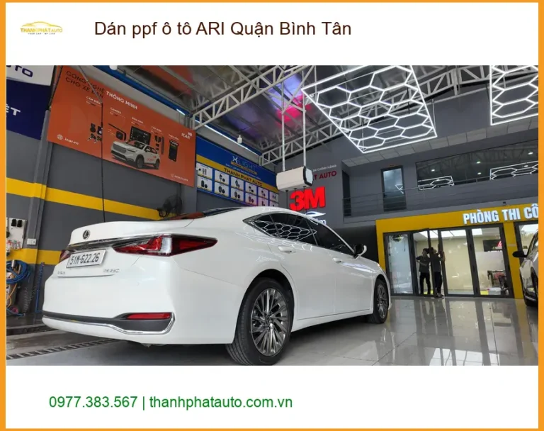 Trung Tâm Dán PPF Ô Tô ppf ô tô ARI Quận Bình Tân - Thi Công Chuyên Nghiệp