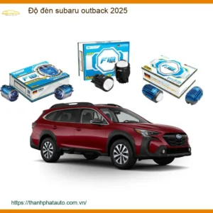Giải Pháp Độ Đèn Subaru Outback 2025 - Trung Tâm Lắp Đặt Chính Hãng TPHCM