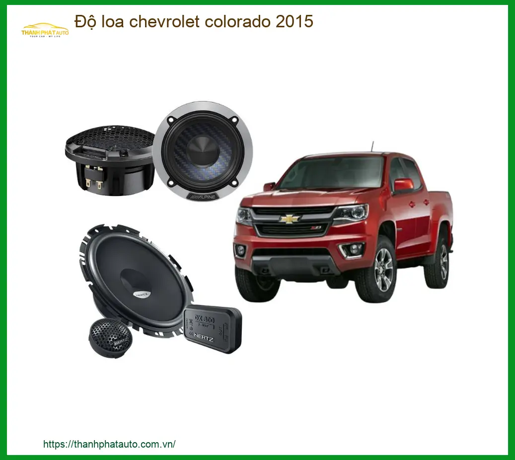 Độ Loa Chevrolet Colorado 2015 - Địa Chỉ Nâng Cấp Âm Thanh Chính Hãng TPHCM