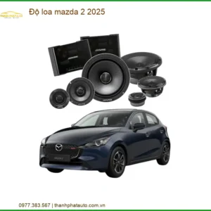 Độ Loa Âm Thanh Cao Cấp Mazda 2 2025 - Địa Chỉ Lắp Đặt Uy Tín TPHCM