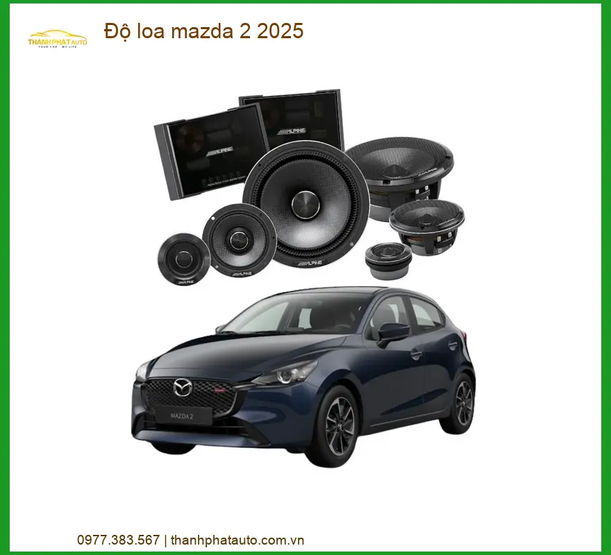 Độ Loa Âm Thanh Cao Cấp Mazda 2 2025 - Địa Chỉ Lắp Đặt Uy Tín TPHCM