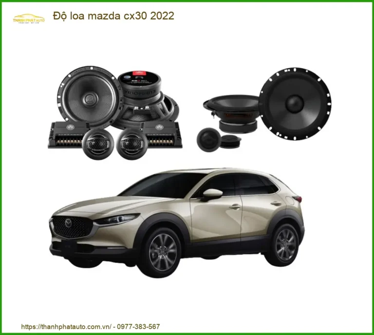Nâng Cấp Âm Thanh Mazda CX30 2022 - Trung Tâm Độ Loa Chính Hãng TPHCM