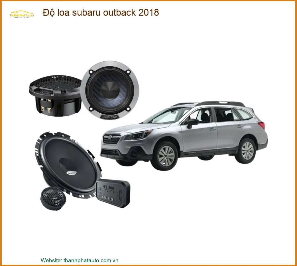 Độ Loa Subaru Outback 2018 - Trung Tâm Nâng Cấp Loa Ô Tô Chính Hãng TPHCM