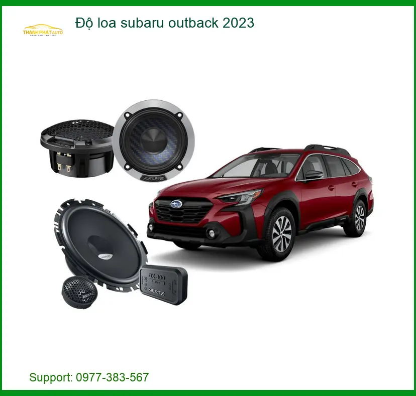 Nâng Cấp Âm Thanh Loa Subaru Outback 2023 - Địa Chỉ Gắn Chính Hãng Giá Tốt TPHCM