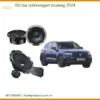 Độ Loa Volkswagen Touareg 2024 - Địa Chỉ Lắp Đặt Chính Hãng TPHCM