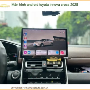 Màn Hình Android Toyota Innova Cross 2025 - Nơi Nâng Cấp Giá Tốt TPHCM