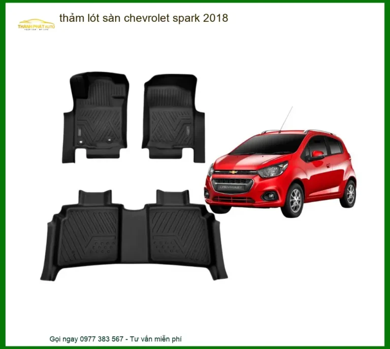 Thảm Lót Sàn Chevrolet Spark 2018 - Trung Tâm Lắp Đặt Chính Hãng Giá Tốt TPHCM