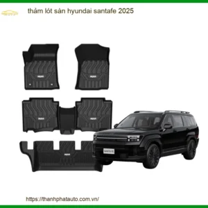 Thảm Lót Sàn Hyundai SantaFe 2025 - Địa Chỉ Lắp Đặt Chính Hãng TPHCM